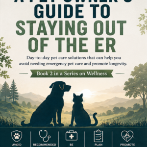 A Pet Owner's Guide to Staying Out of the Er (E-Book)